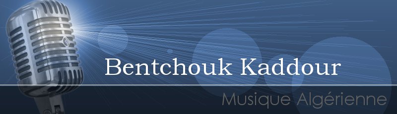 تلمسان - Bentchouk Kaddour