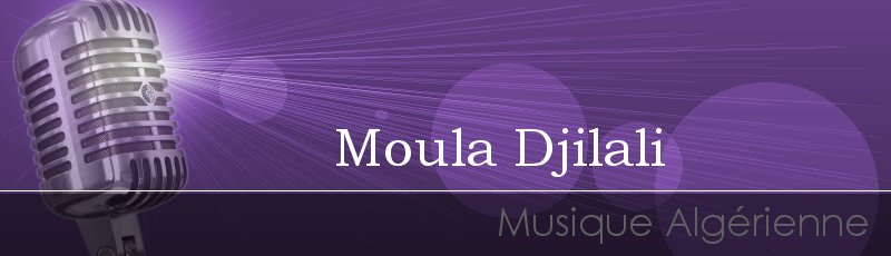 Algérie - Moula Djilali