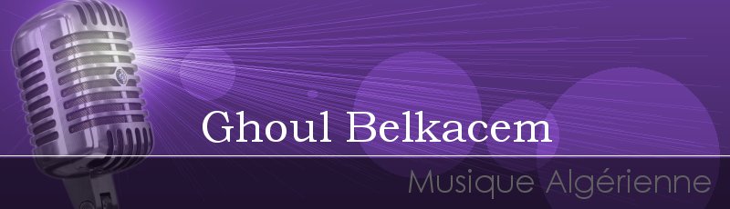 Tlemcen - Ghoul Belkacem