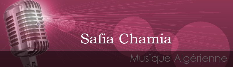 الجزائر العاصمة - Safia Chamia