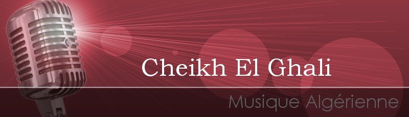 الجزائر العاصمة - Cheikh El Ghali