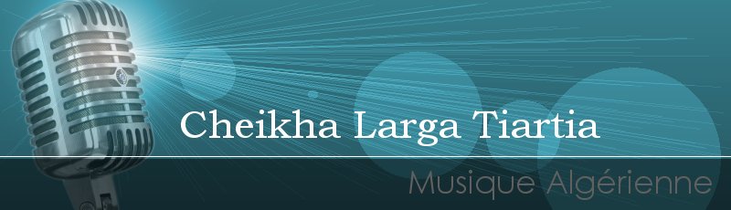 Tiaret - Cheikha Larga Tiartia