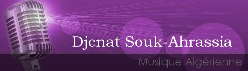 سوق أهراس - Djenat Souk-Ahrassia