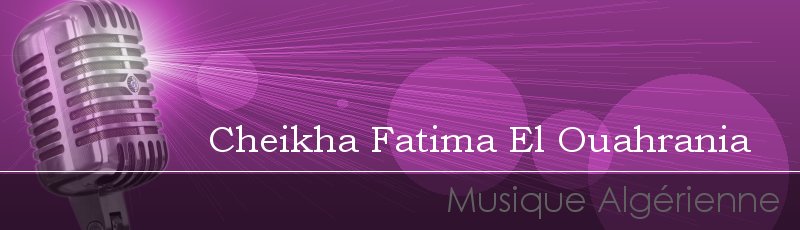 الجزائر - Cheikha Fatima El Ouahrania