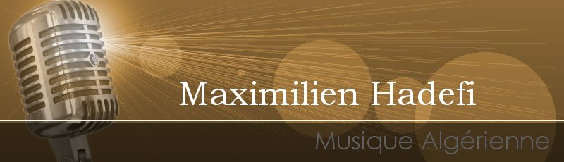 Alger - Maximilien Hadefi