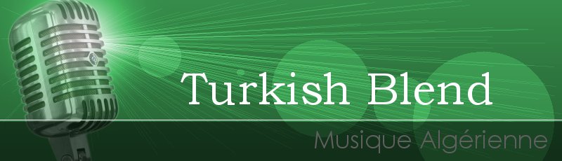 الجزائر العاصمة - Turkish Blend