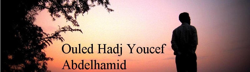 Algérie - Ouled Hadj Youcef Abdelhamid