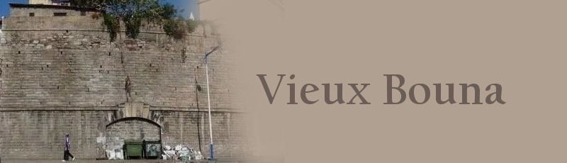 Annaba - Vieux Bouna, Annaba	(Commune de Annaba, Wilaya de Annaba)