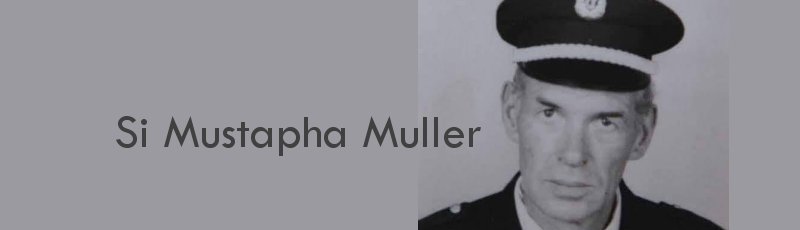 الجزائر - Winfried Muller appelé Si Mustapha Muller