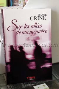 “SUR LES ALLéES DE MA MÉMOIRE” DE HAMID GRINE