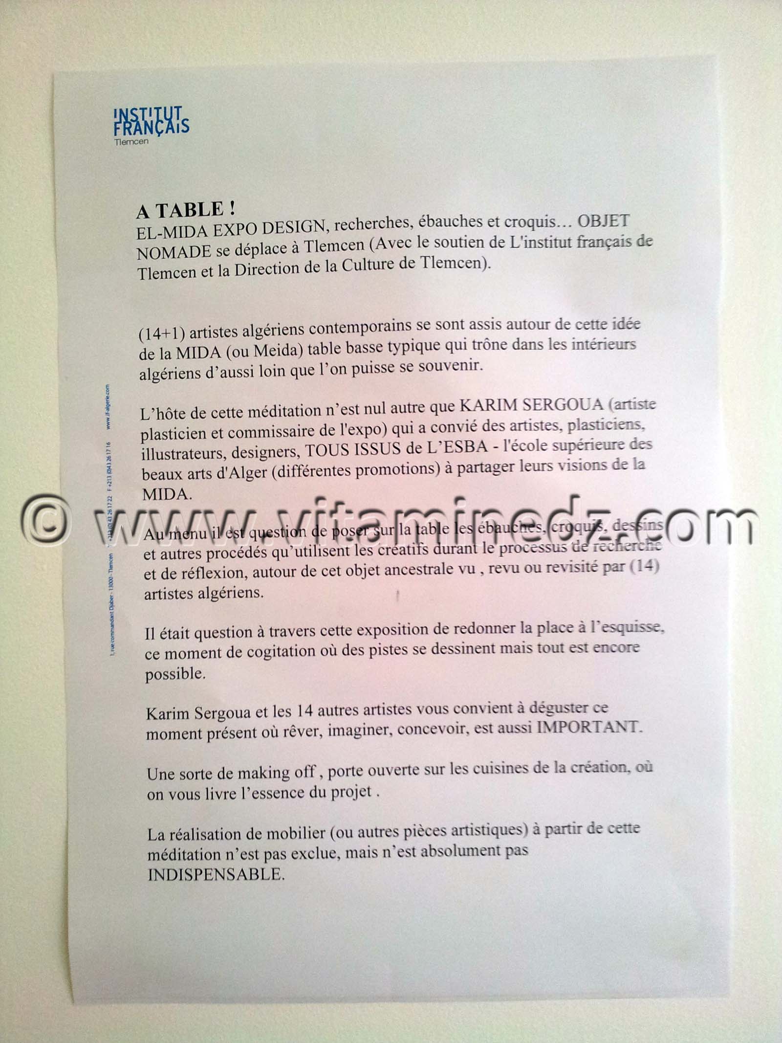 l'exposition EL MEIDA organisée du 07 Mars au 05 Avril 2013 au Musée d'Art et d'histoire de Tlemcen. Karim Sergoua est commissaire de cette exposition sur le dessin de design autour d'un même objet El MEIDA.