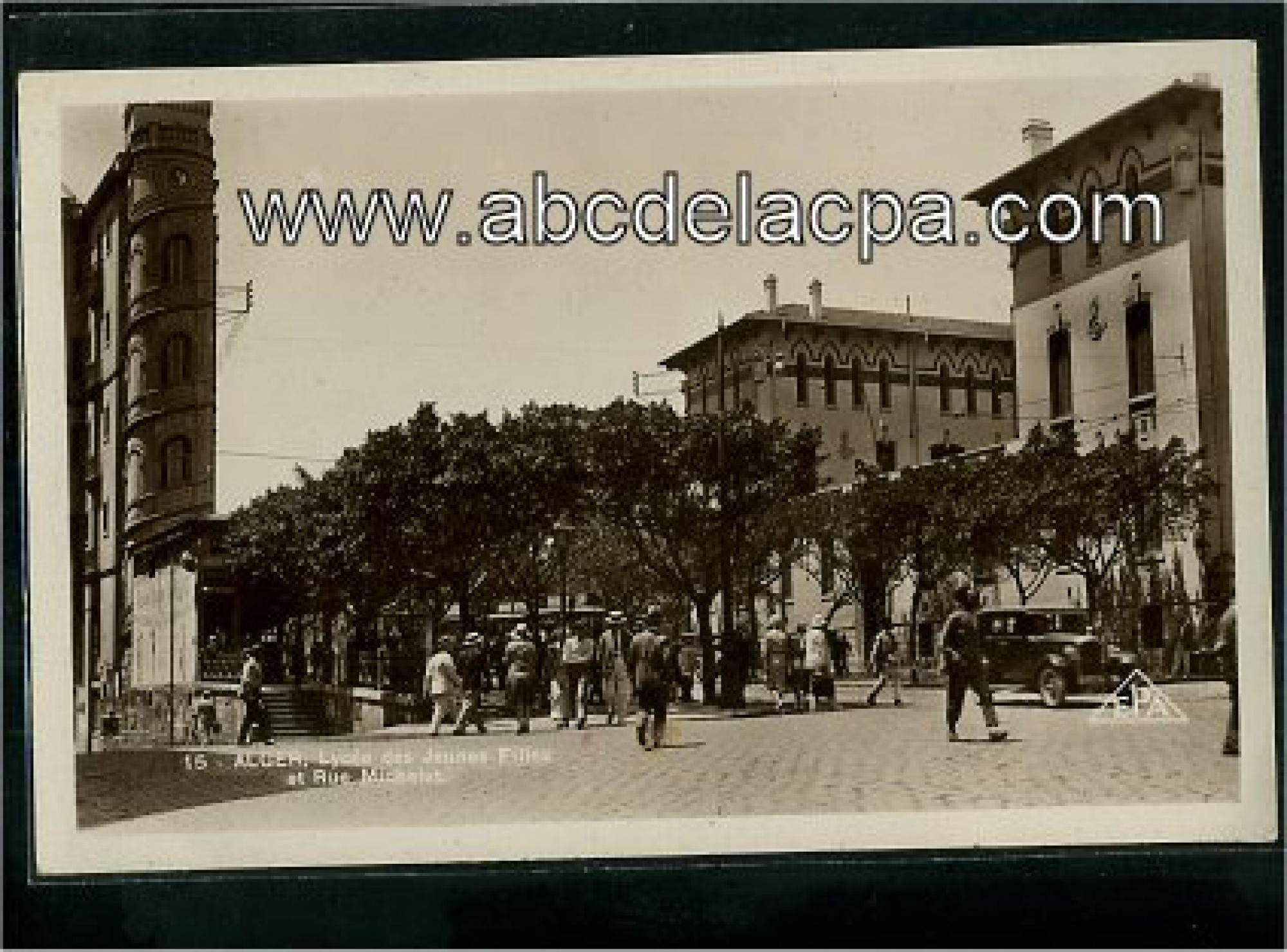 Alger -      Bâtiments  - Lycée des jeunes filles et rue Michelet