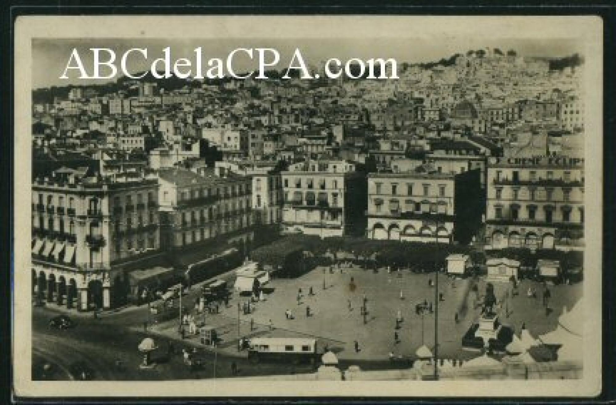 Alger - Vue      Générale  - Vue d'ensemble et place du gouvernement - en arrière plan, la synagogue