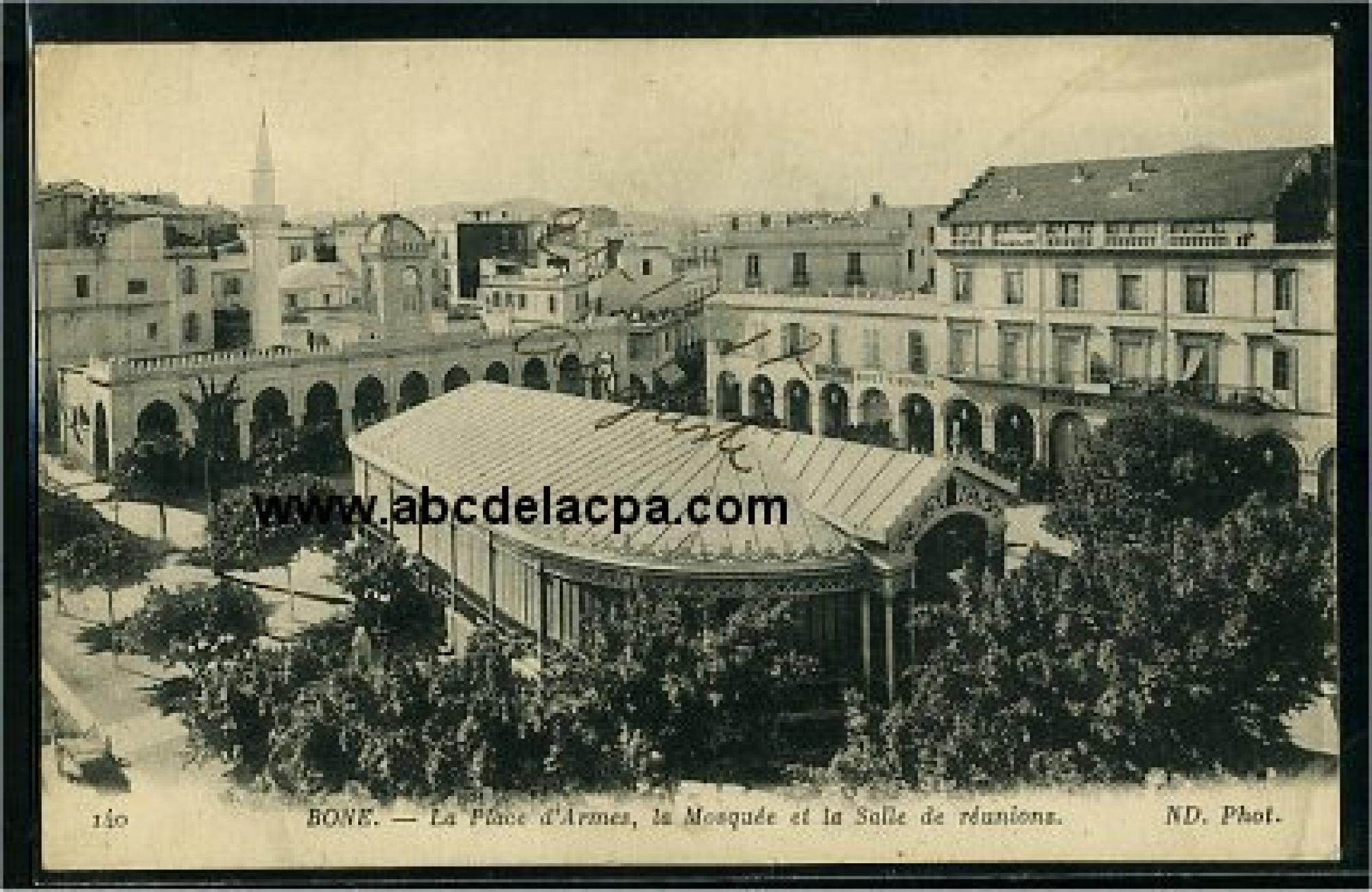Bône -      Bâtiments  - la place d'armes, la mosquée et la salle de réunions