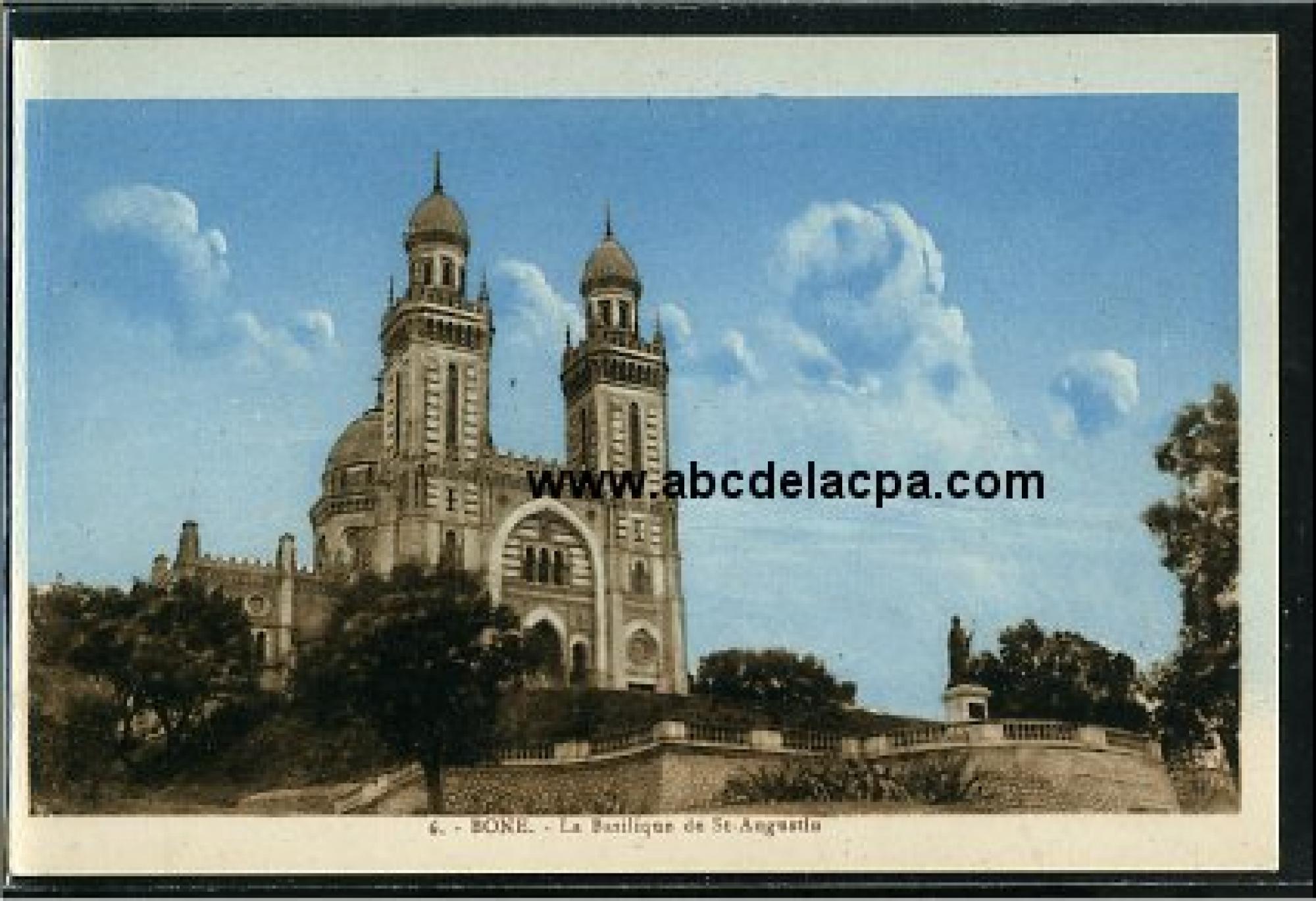 Bône -      Hippone  - la basilique de saint augustin