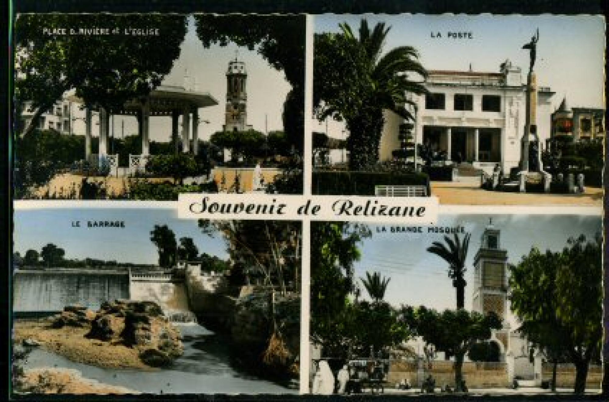 Relizane  - souvenir de relizane - place rivière et l'eglise - la poste - le barrage - la grande mosquée