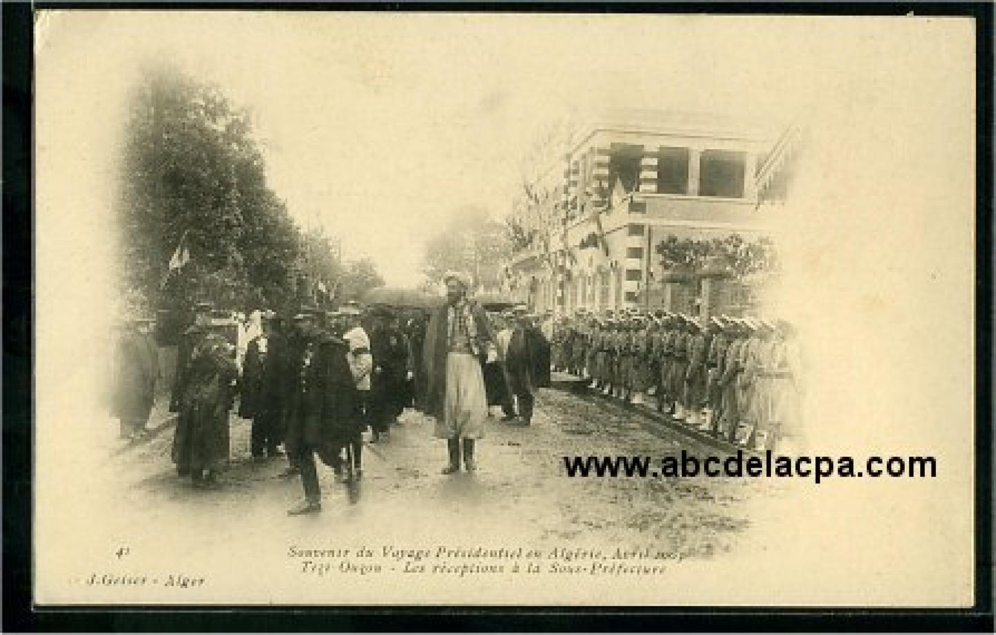 Tizi Ouzou  - souvenir du voyage présidentiel en algérie, avril 1903 - tizi ouzou - les réceptions à la sous préfecture