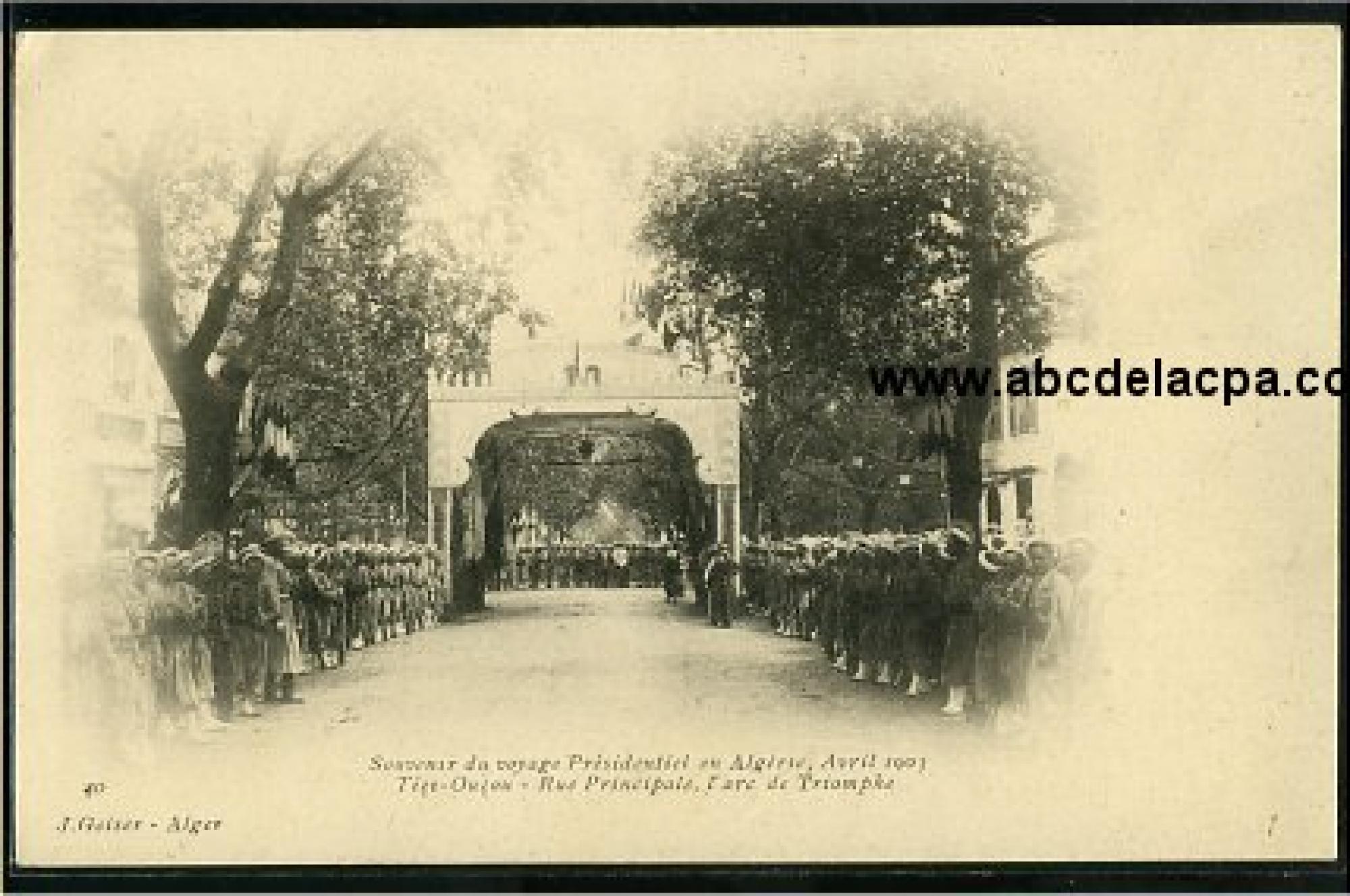 Tizi Ouzou  - souvenir du voyage présidentiel en algérie, avril 1903 - tizi ouzou - rue principale, l'arc de triomphe