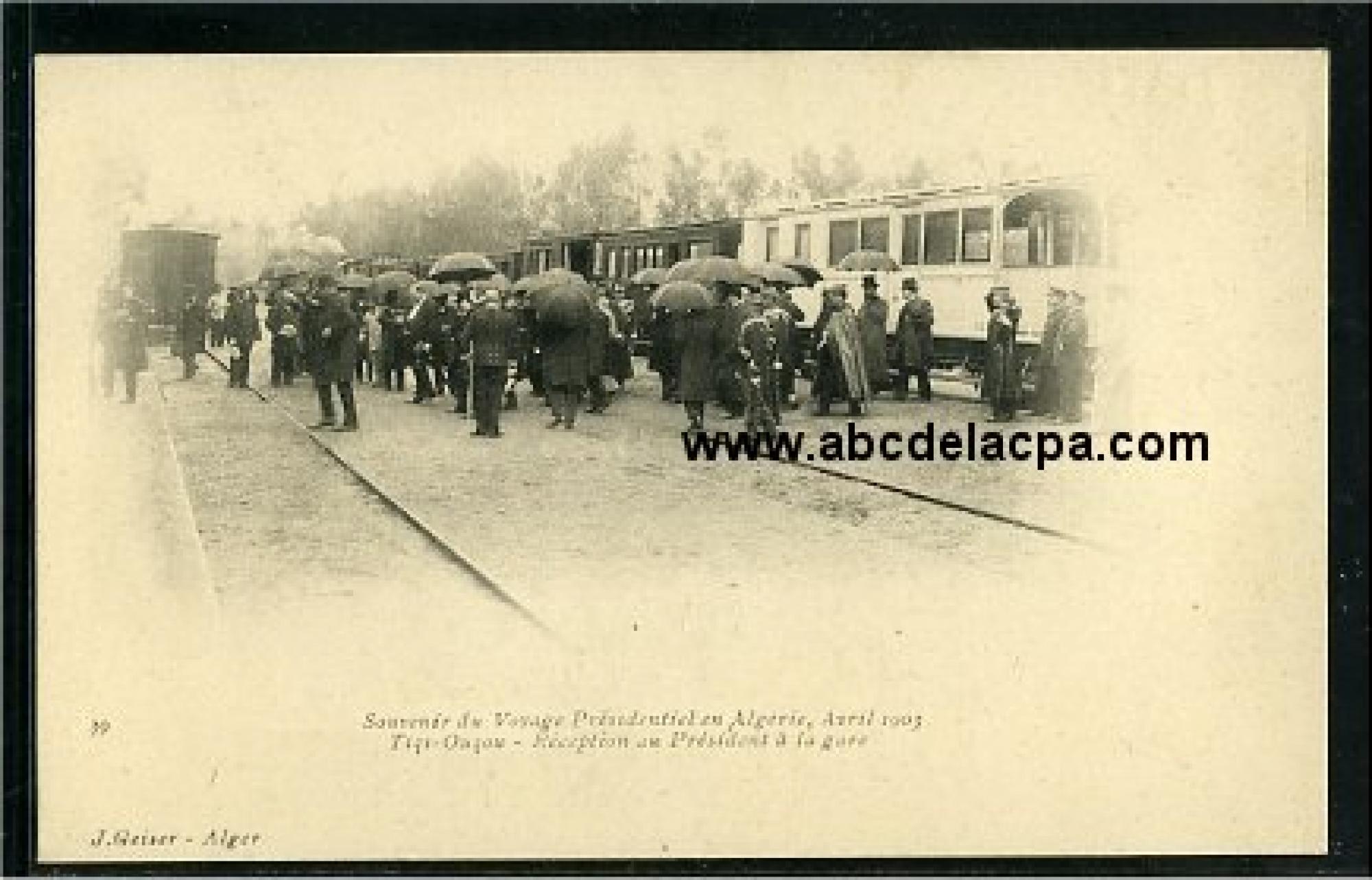 Tizi Ouzou  - souvenir du voyage présidentiel en algérie, avril 1903 - tizi ouzou, réception au président à la gare