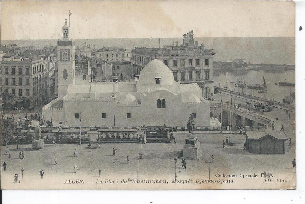 ALGERIE - ALGER - La place du Gouvernement, Mosquée Djemaa Djedid