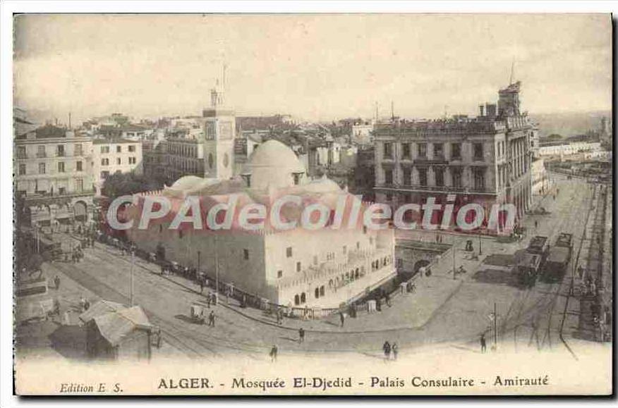 CPA Alger Mosquee Ei Djedid Palais Consulaire Amiraute