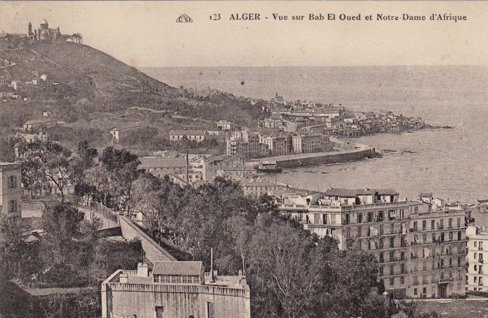 ALGER  VUE SUR BAB EL OUED  ET NOTRE DAME D AFRIQUE
