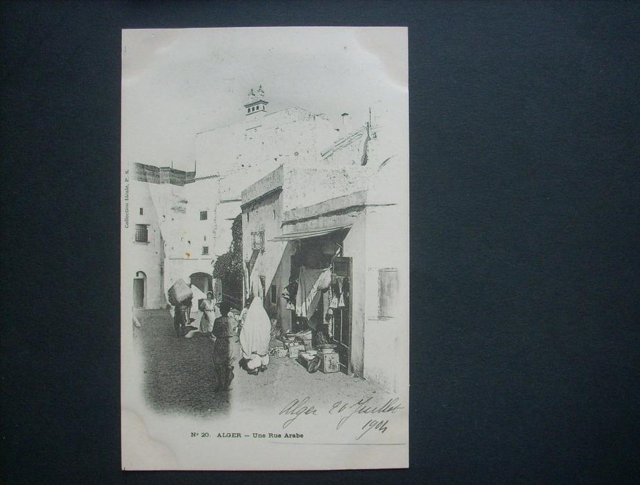 ALGER une rue arabe - idéale PS 20 - PRECURSEUR CIRCULEE 1904 L128A