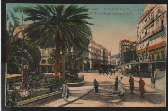ML)30) Alger Place de la République et la Rue de Constantine