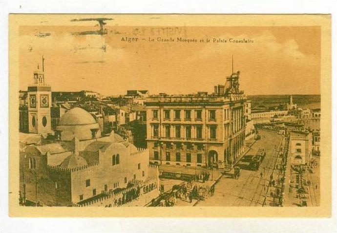 ALGER - La Grande Mosquee et le Palais Consulaire, PU-1936