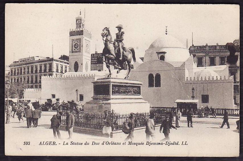Alger  - La Statue du Duc d´Orleans et Mosquée Djemma Djedid
