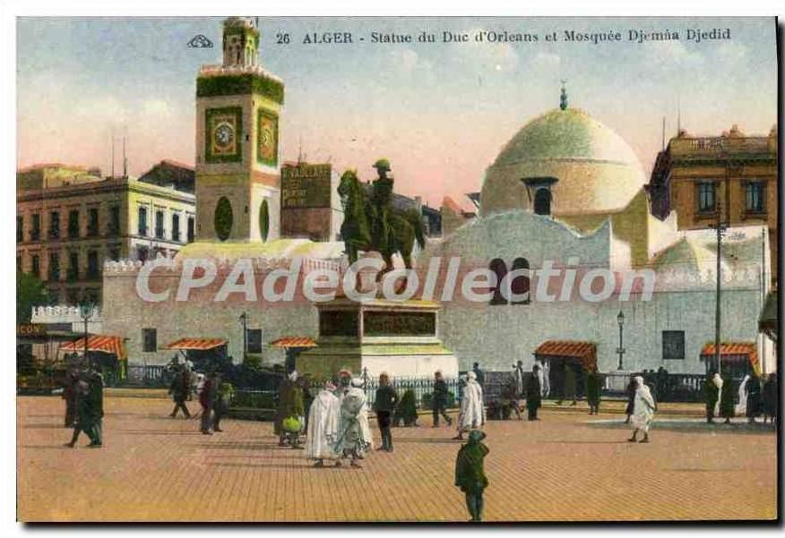 CPA Alger Statue Du Duc D'Orleans Et Mosquee Djemaa Djedid