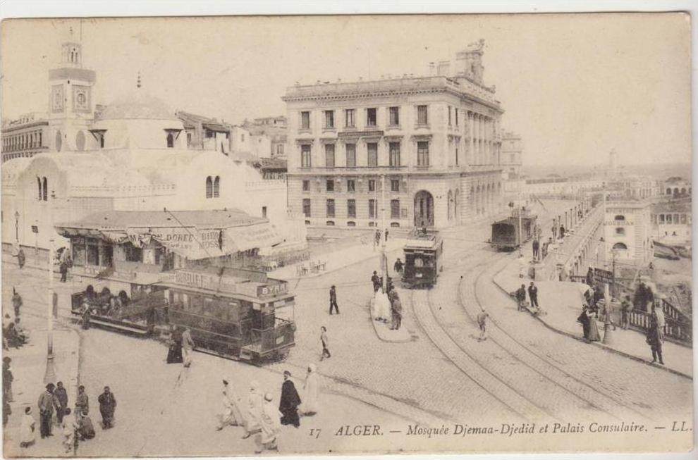 Alger  Mosquée Djemaa-Djedid et Palais Consulaire.
