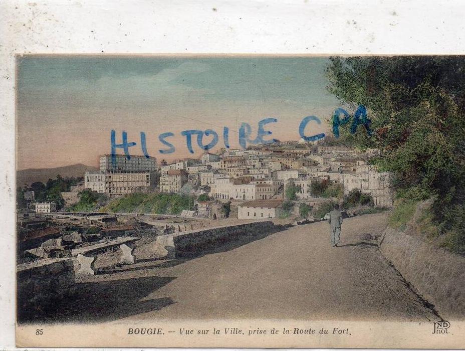 ALGERIE - BOUGIE - VUE SUR LA VILLE   PRISE DE LA ROUTE DU FORT