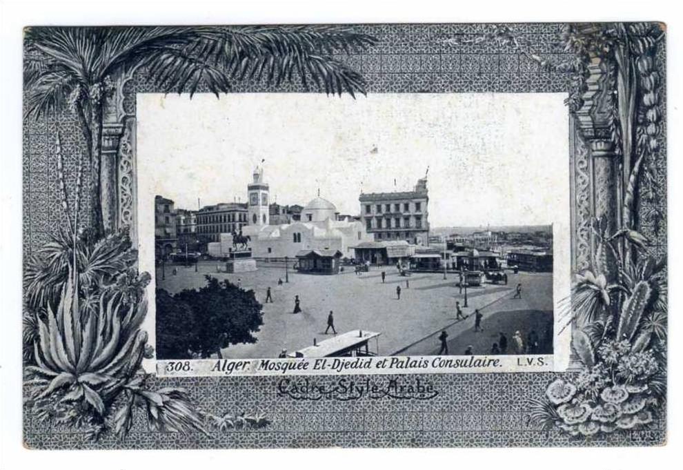 alger (cadre style arabe)  mosquee el djedid et palais consulaire