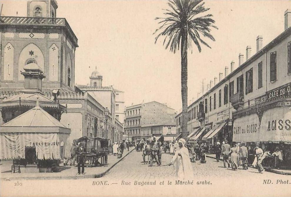 BÔNE RUE BUGEAUD ET LE MARCHE ARABE CAFE DU GLOBE ALGERIE ANNABA