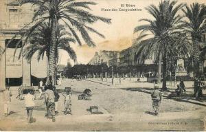 ALGERIE - BONE - PLACE DES GARGOULETTES