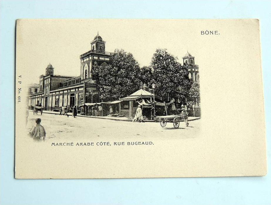 Carte postale ancienne  BONE  Marché Arabe  coté rue Bugeaud , animé