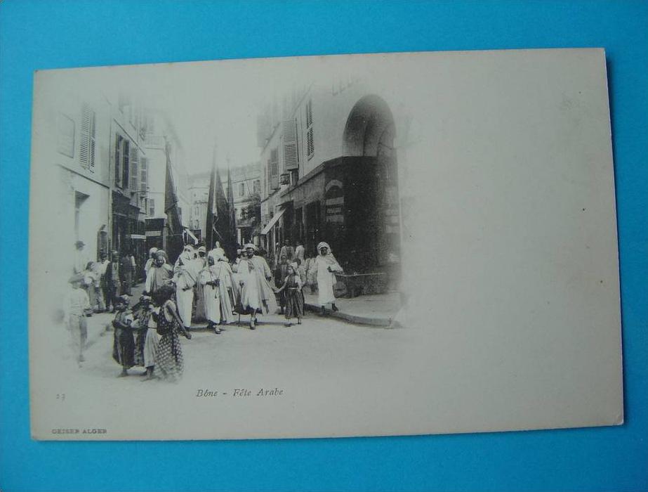 Cpa BÔNE  - Fête Arabe - ANIMATION - carte 