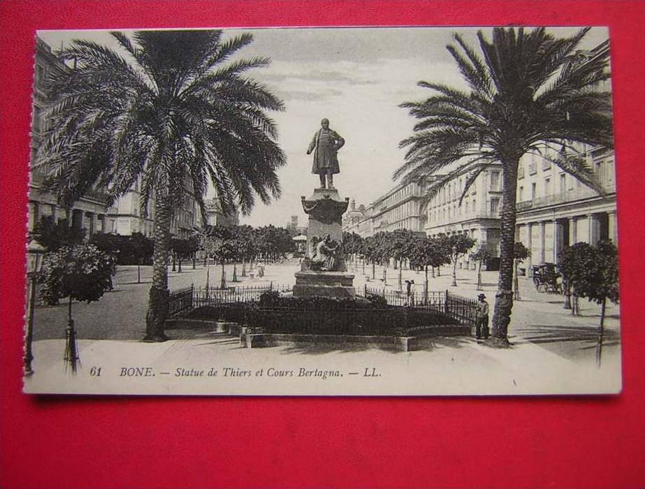 CPA-BONE ( ANNABA ) -STATUE DE THIERS ET COURS BERTAGNA  -NON VOYAGEE-CARTE EN BON ETAT