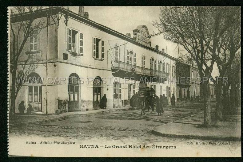 Batna Le Grand Hotel DES ETRANGERS Algerie Photographe ALBERT