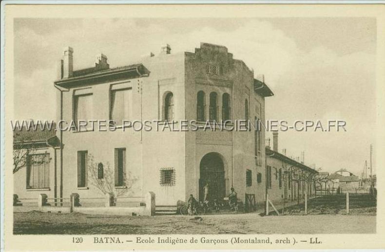 Batna Ecole Indigene de Garcons MONTALAND architecte Aures Algerie Bathenth carte postale ancienne CPA cartes postales a