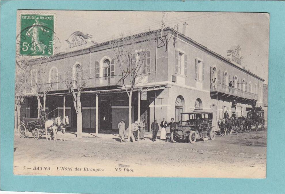 BATNA .  -  L' Hôtel  des  Etrangers.  -  1914  -  ND Phot.  -  BELLE CARTE ANIMEE  -