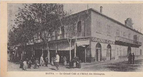 Algérie -  Batna -  Le Grand Cafè et l'Hôtel des Etrangers  Achat immédiat