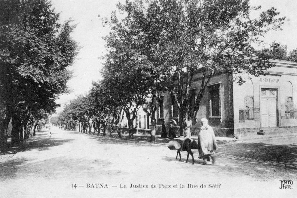 ALGERIE - BATNA - La Justice de Paix et la Rue de Sétif