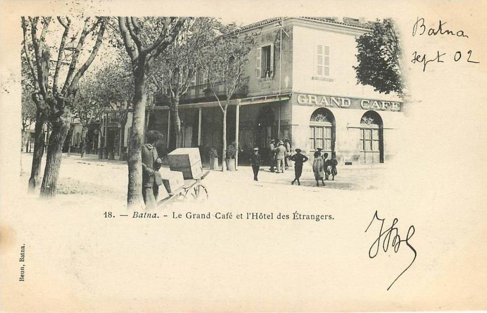ALGERIE - BATNA - LE GRAND CAFE ET L'HOTEL DES ETRANGERS