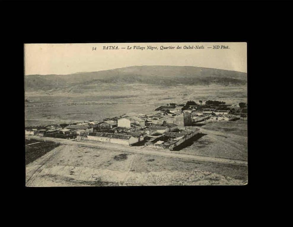 54 - BATNA - Le Village Nègre, Quartier des Ouled-Naïls