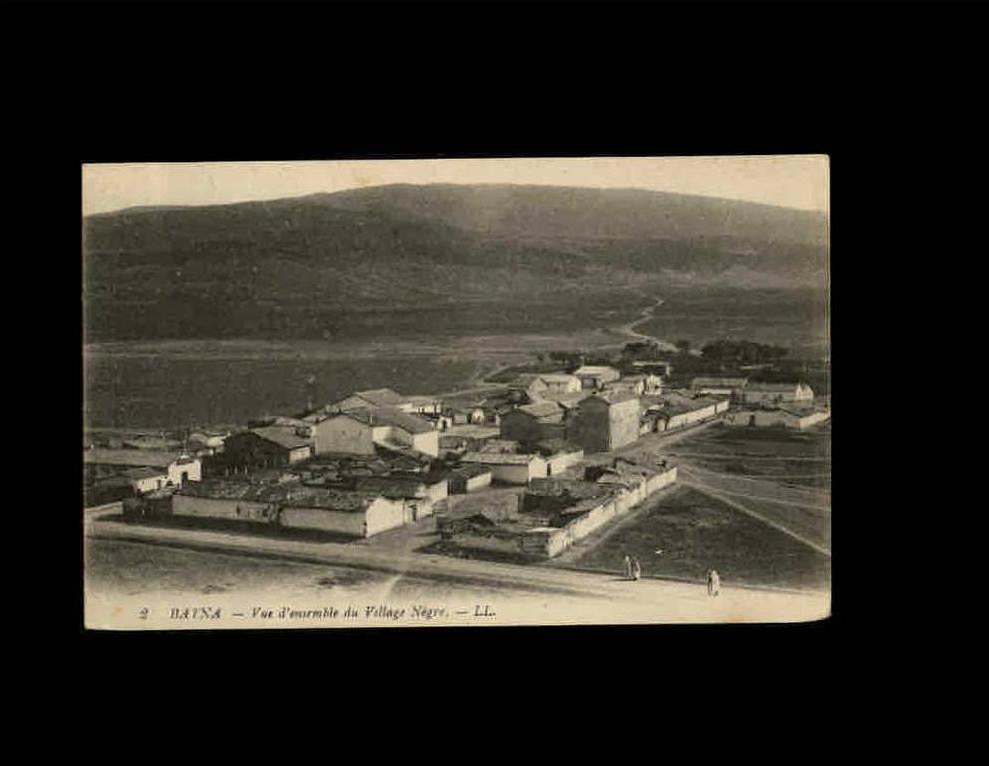 2 - BATNA - Vue d'ensemble du Village Nègre