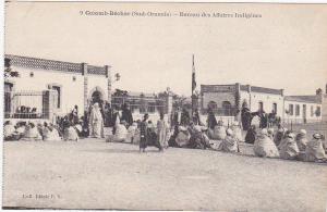 9 - Colomb-Béchar (Sud-Oranais) - Bureau des Affaires Indigènes (Belle animation)