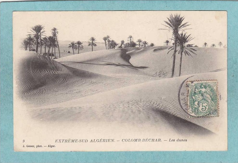 EXTREME - SUD  ALGERIEN.  - COLOMB - BECHAR . - Les dunes  -  1907   - BELLE CARTE  -