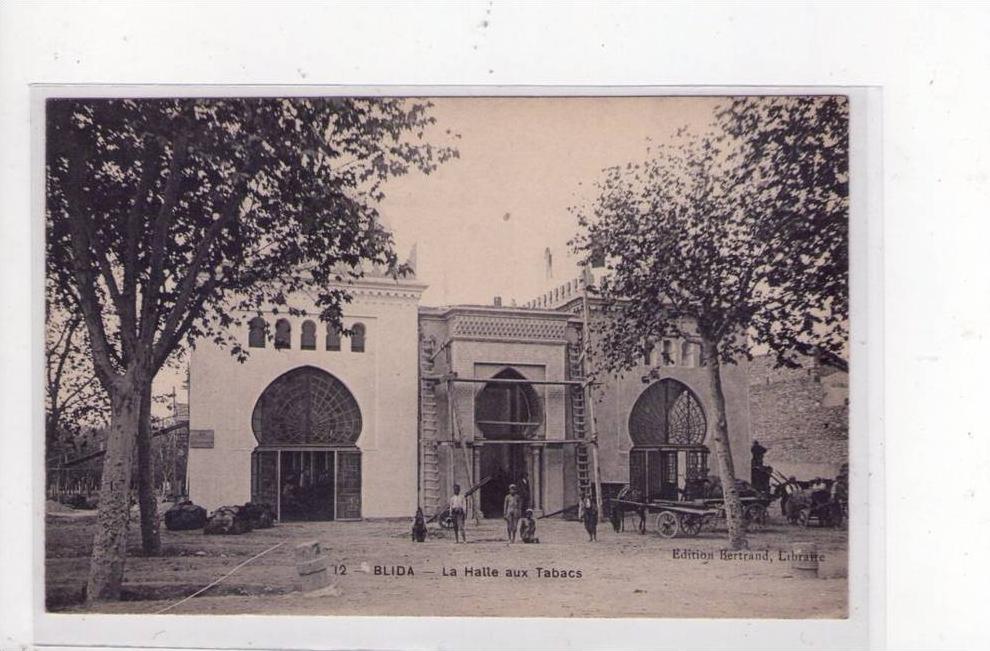 Algérie, Blida, La Halle aux Tabacs , éd. Bertrand 12   ( port offert, free postage  )